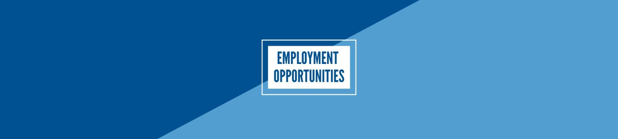Employment opportunities